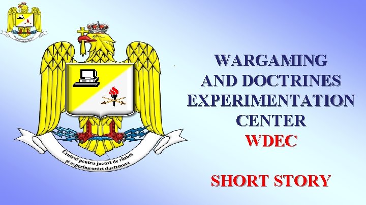 WARGAMING AND DOCTRINES EXPERIMENTATION CENTER WDEC SHORT STORY 