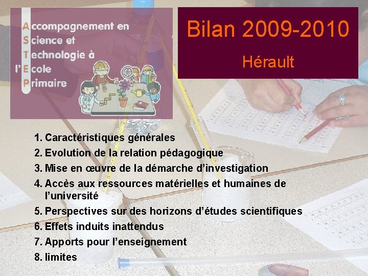 Bilan 2009 -2010 Hérault 1. Caractéristiques générales 2. Evolution de la relation pédagogique 3.