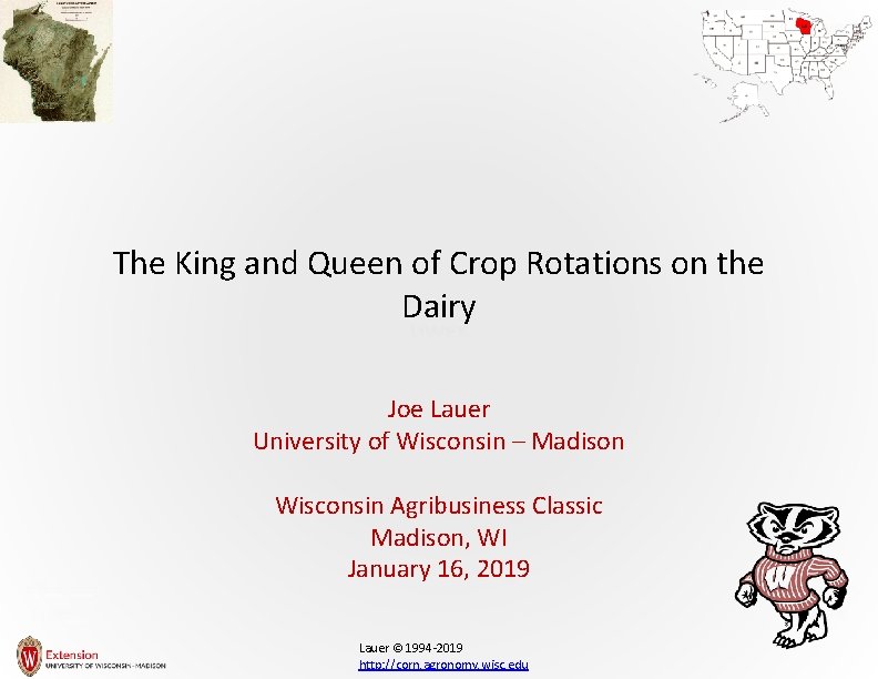 The King and Queen of Crop Rotations on the Dairy Joe Lauer University of