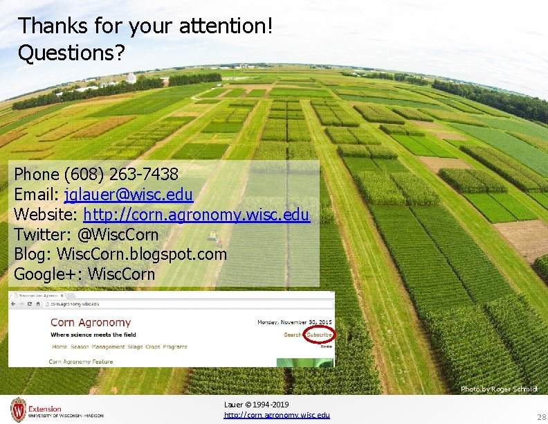 Thanks for your attention! Questions? Phone (608) 263 -7438 Email: jglauer@wisc. edu Website: http: