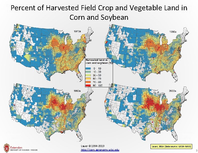 Percent of Harvested Field Crop and Vegetable Land in Corn and Soybean Lauer ©