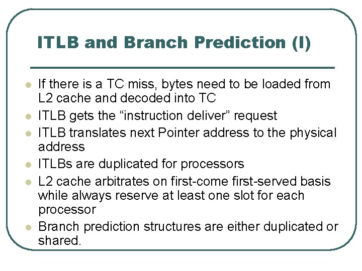 ITLB and Branch Prediction (I) l l l If there is a TC miss,