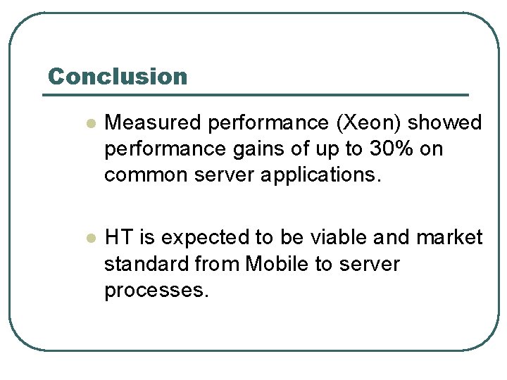 Conclusion l Measured performance (Xeon) showed performance gains of up to 30% on common