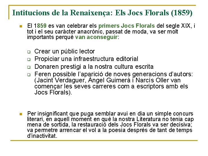 Intitucions de la Renaixença: Els Jocs Florals (1859) n El 1859 es van celebrar