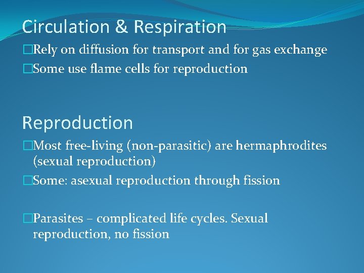 Circulation & Respiration �Rely on diffusion for transport and for gas exchange �Some use