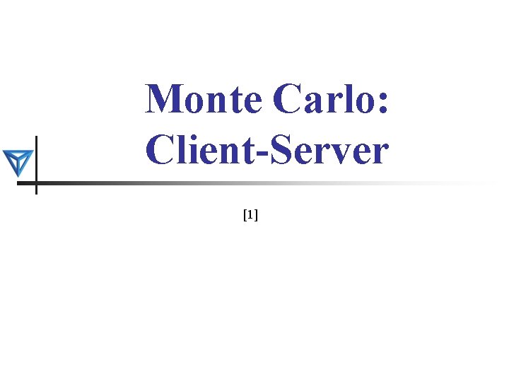 Monte Carlo: Client-Server [1] 
