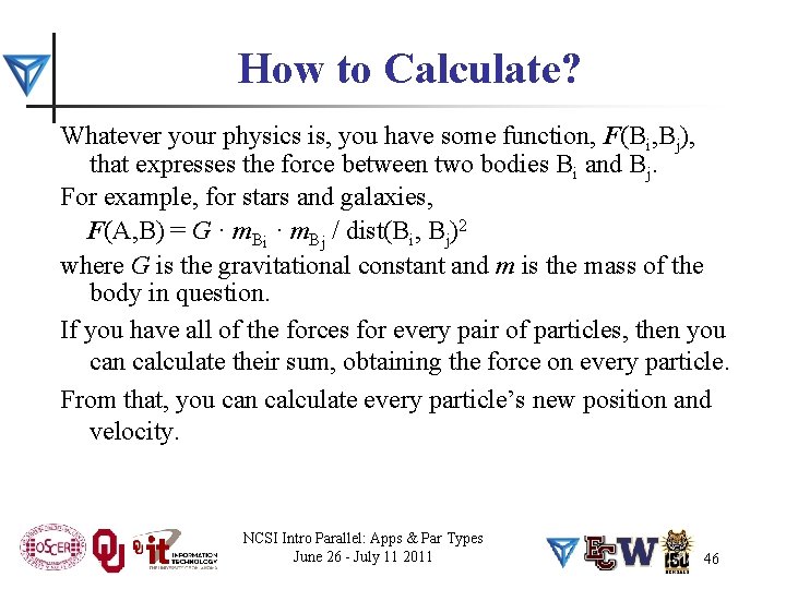 How to Calculate? Whatever your physics is, you have some function, F(Bi, Bj), that