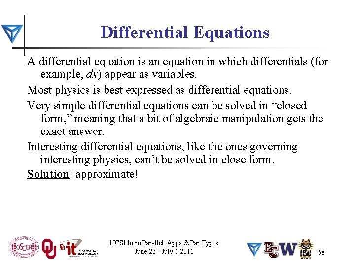 Differential Equations A differential equation is an equation in which differentials (for example, dx)