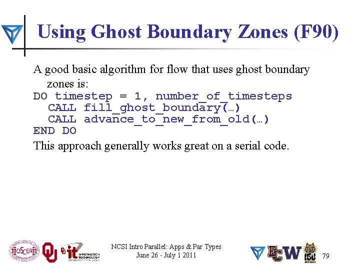 Using Ghost Boundary Zones (F 90) A good basic algorithm for flow that uses