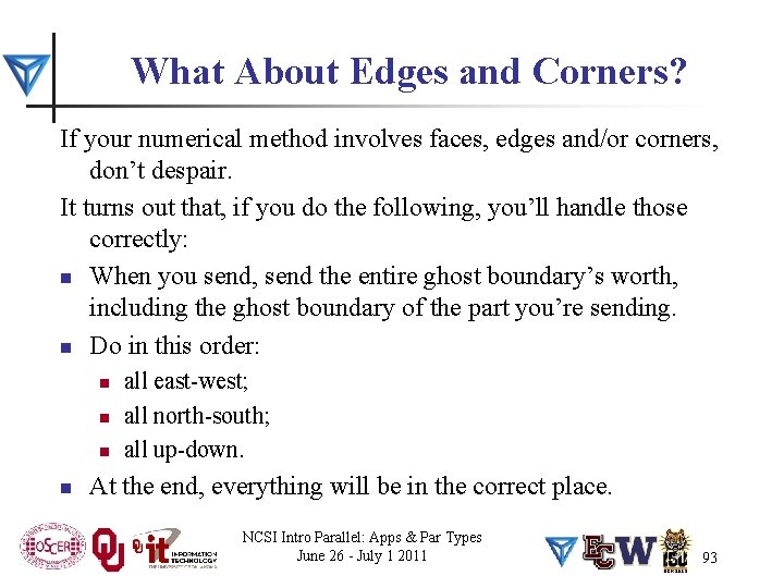 What About Edges and Corners? If your numerical method involves faces, edges and/or corners,