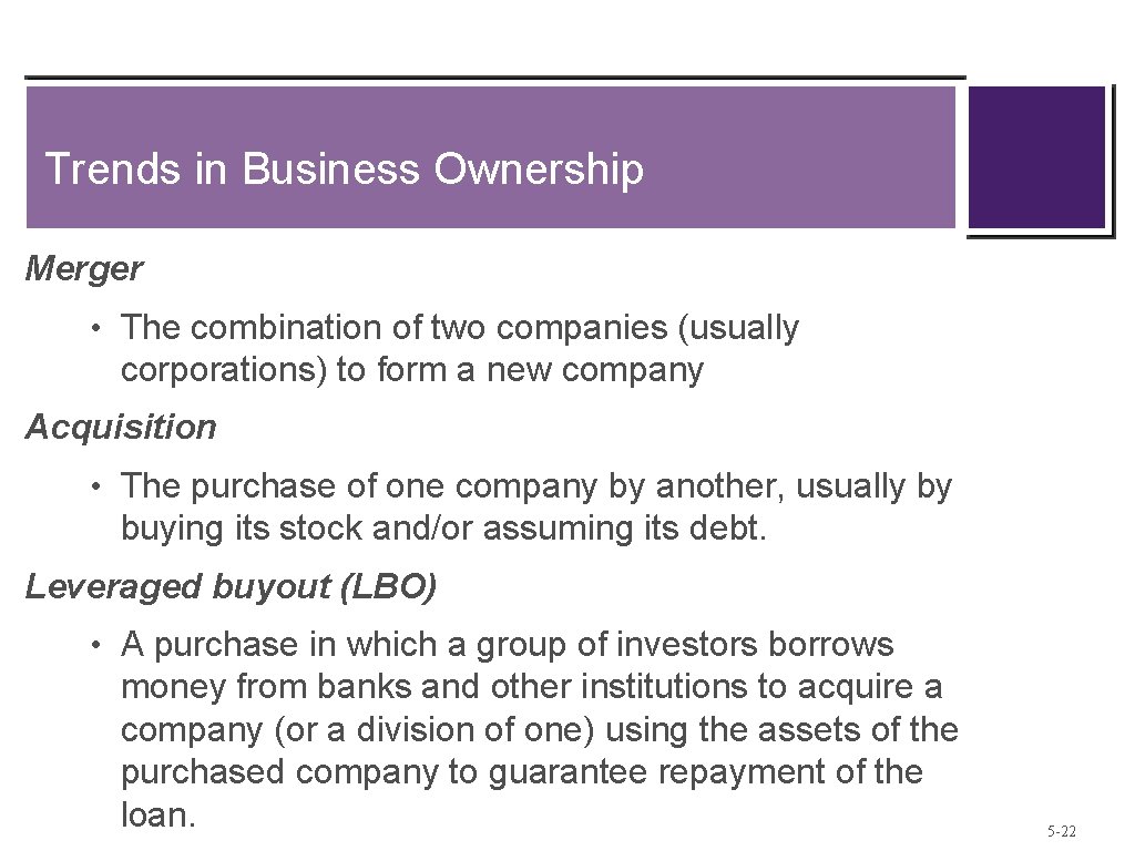 Trends in Business Ownership Merger • The combination of two companies (usually corporations) to