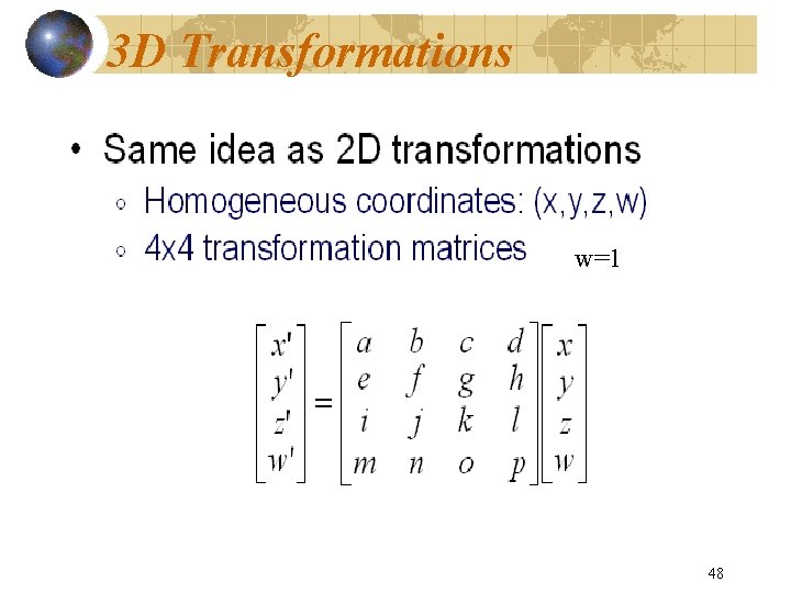 3 D Transformations w=1 48 