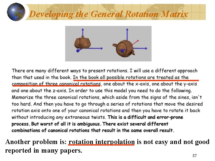 Developing the General Rotation Matrix Another problem is: rotation interpolation is not easy and
