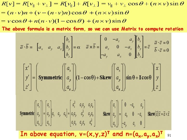 The above formula is a matrix form, so we can use Matrix to compute