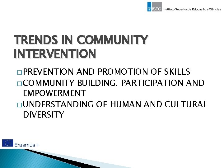 TRENDS IN COMMUNITY INTERVENTION � PREVENTION AND PROMOTION OF SKILLS � COMMUNITY BUILDING, PARTICIPATION