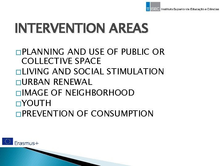 INTERVENTION AREAS � PLANNING AND USE OF PUBLIC OR COLLECTIVE SPACE � LIVING AND