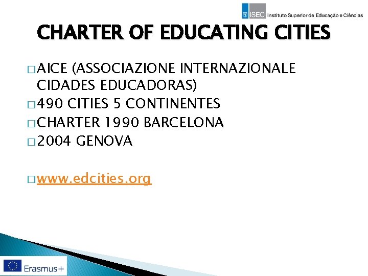 CHARTER OF EDUCATING CITIES � AICE (ASSOCIAZIONE INTERNAZIONALE CIDADES EDUCADORAS) � 490 CITIES 5