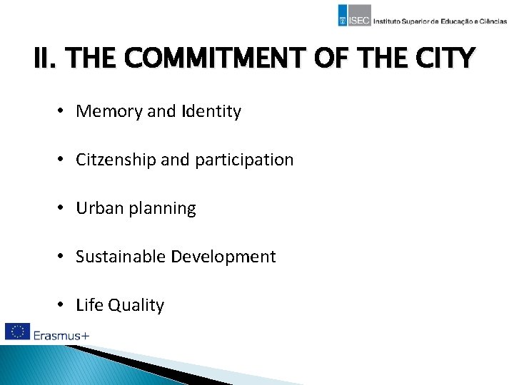 II. THE COMMITMENT OF THE CITY • Memory and Identity • Citzenship and participation