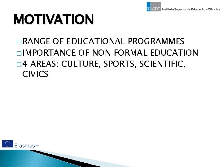 MOTIVATION � RANGE OF EDUCATIONAL PROGRAMMES � IMPORTANCE OF NON FORMAL EDUCATION � 4