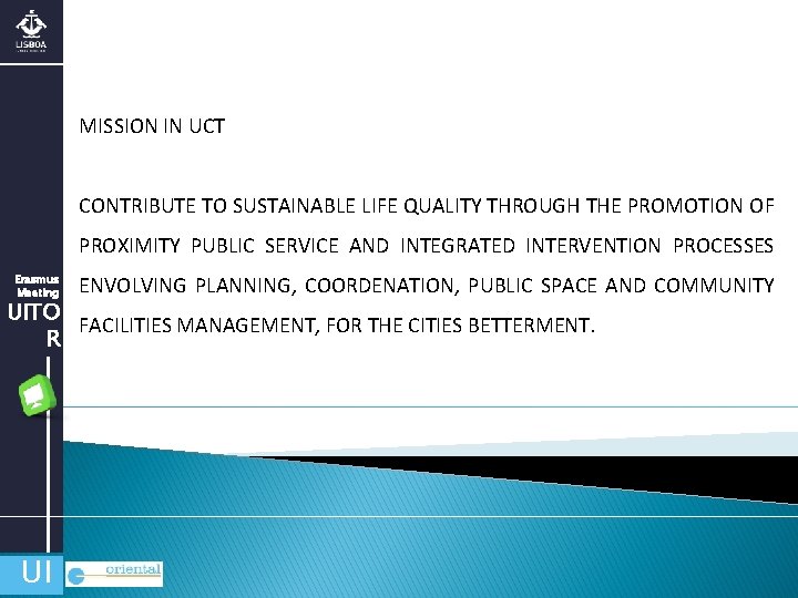 MISSION IN UCT CONTRIBUTE TO SUSTAINABLE LIFE QUALITY THROUGH THE PROMOTION OF PROXIMITY PUBLIC