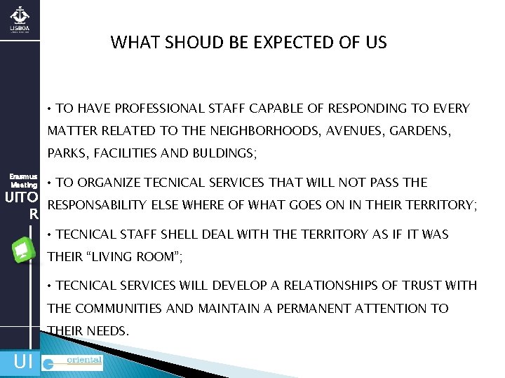 WHAT SHOUD BE EXPECTED OF US • TO HAVE PROFESSIONAL STAFF CAPABLE OF RESPONDING