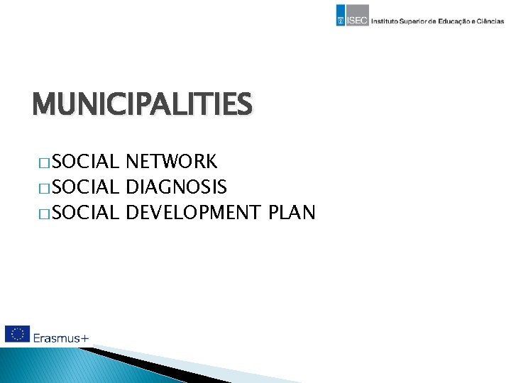 MUNICIPALITIES � SOCIAL NETWORK � SOCIAL DIAGNOSIS � SOCIAL DEVELOPMENT PLAN 