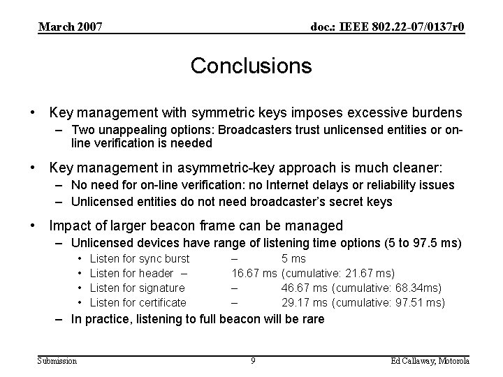 March 2007 doc. : IEEE 802. 22 -07/0137 r 0 Conclusions • Key management