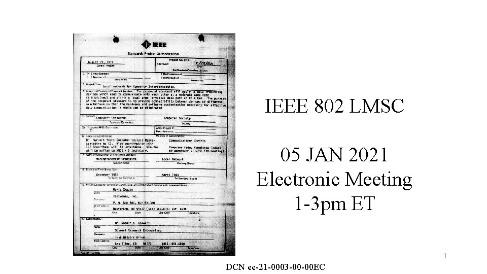 IEEE 802 LMSC 05 JAN 2021 Electronic Meeting 1 -3 pm ET 1 DCN