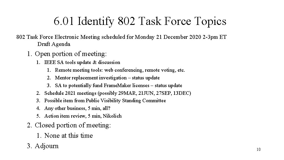 6. 01 Identify 802 Task Force Topics 802 Task Force Electronic Meeting scheduled for