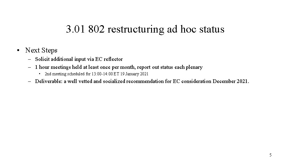 3. 01 802 restructuring ad hoc status • Next Steps – Solicit additional input