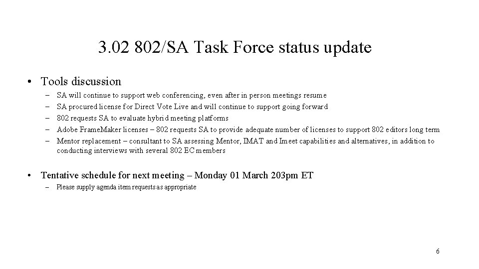 3. 02 802/SA Task Force status update • Tools discussion – – – SA