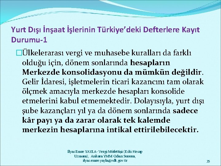 Yurt Dışı İnşaat İşlerinin Türkiye’deki Defterlere Kayıt Durumu-1 �Ülkelerarası vergi ve muhasebe kuralları da