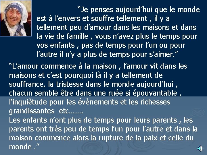 “Je penses aujourd’hui que le monde est à l’envers et souffre tellement , il