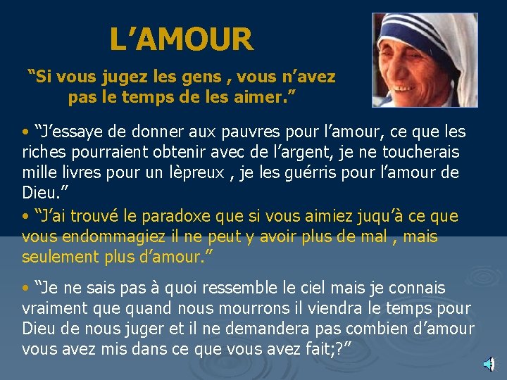 L’AMOUR “Si vous jugez les gens , vous n’avez pas le temps de les