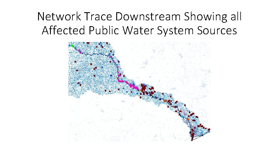 Network Trace Downstream Showing all Affected Public Water System Sources 