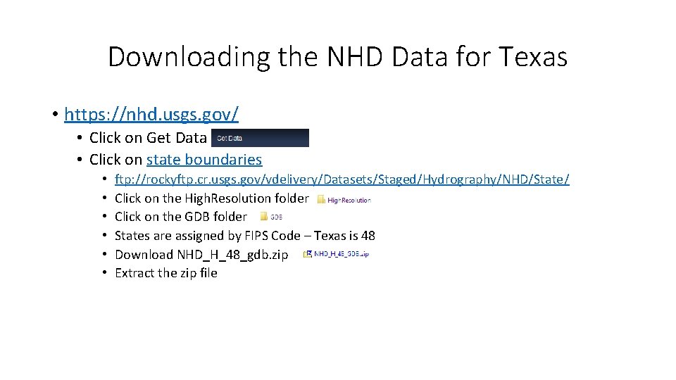 Downloading the NHD Data for Texas • https: //nhd. usgs. gov/ • Click on
