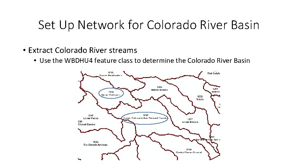 Set Up Network for Colorado River Basin • Extract Colorado River streams • Use