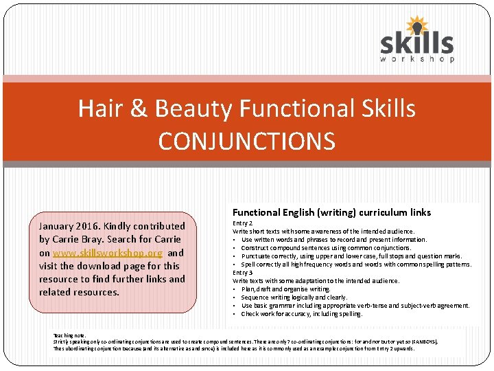 Hair & Beauty Functional Skills CONJUNCTIONS Functional English (writing) curriculum links January 2016. Kindly