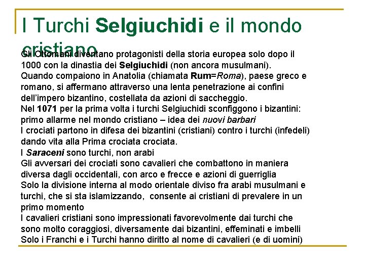 I Turchi Selgiuchidi e il mondo cristiano Gli Ottomani diventano protagonisti della storia europea