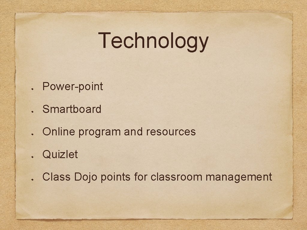 Technology Power-point Smartboard Online program and resources Quizlet Class Dojo points for classroom management