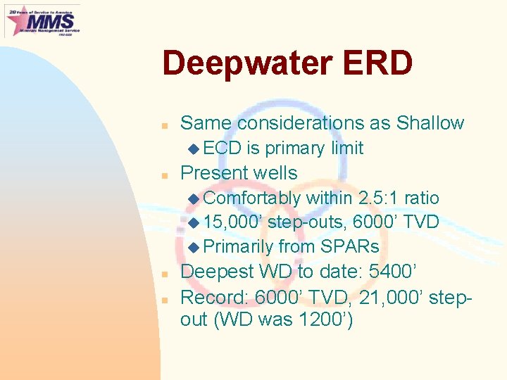Deepwater ERD n Same considerations as Shallow u ECD n is primary limit Present