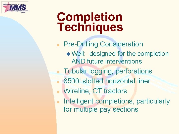 Completion Techniques n Pre-Drilling Consideration u Well: designed for the completion AND future interventions