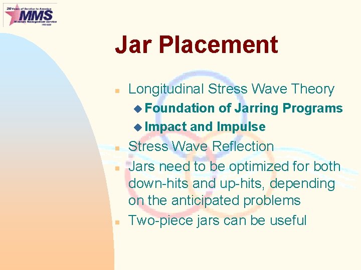 Jar Placement n Longitudinal Stress Wave Theory u Foundation of Jarring Programs u Impact