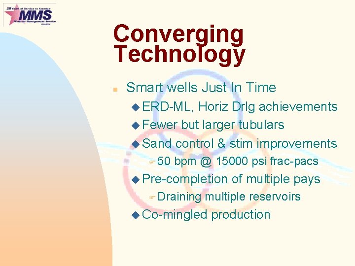 Converging Technology n Smart wells Just In Time u ERD-ML, Horiz Drlg achievements u