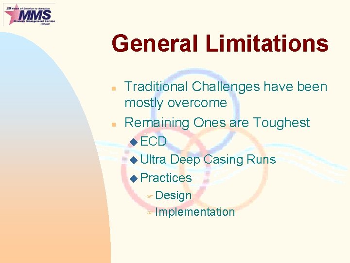General Limitations n n Traditional Challenges have been mostly overcome Remaining Ones are Toughest
