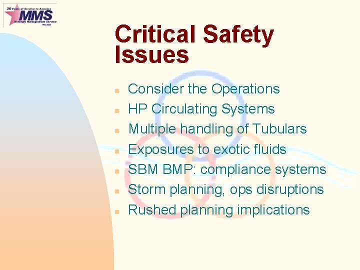 Critical Safety Issues n n n n Consider the Operations HP Circulating Systems Multiple