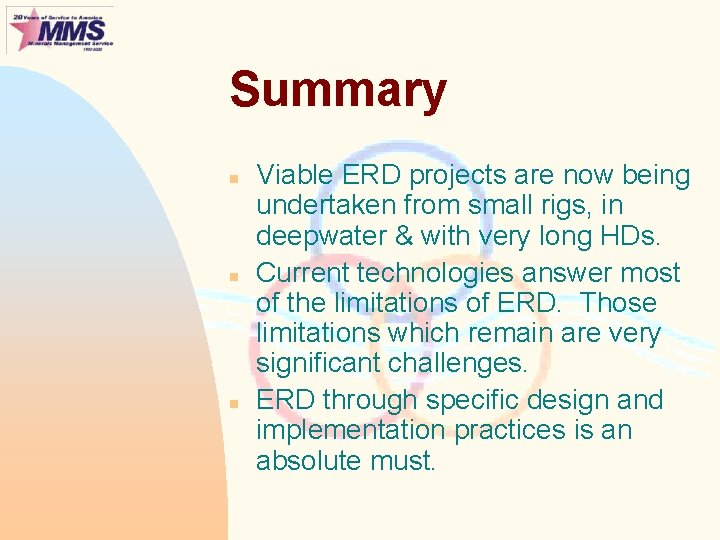 Summary n n n Viable ERD projects are now being undertaken from small rigs,