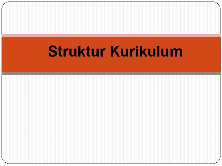 Struktur Kurikulum 
