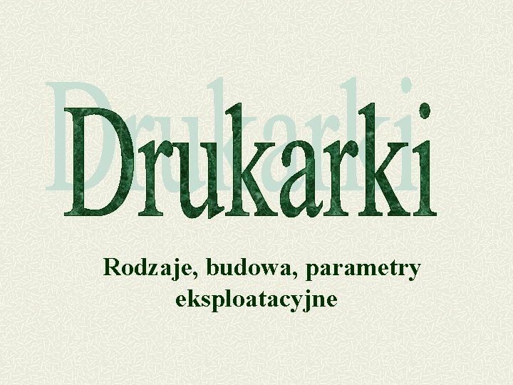 Rodzaje, budowa, parametry eksploatacyjne 