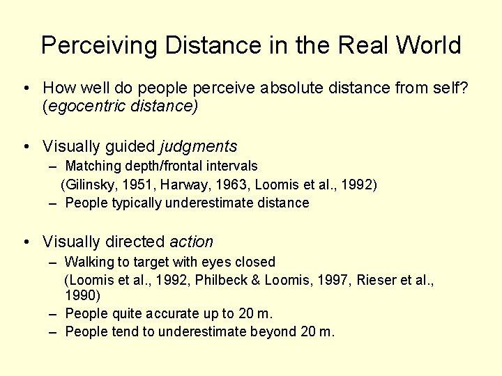 Perceiving Distance in the Real World • How well do people perceive absolute distance